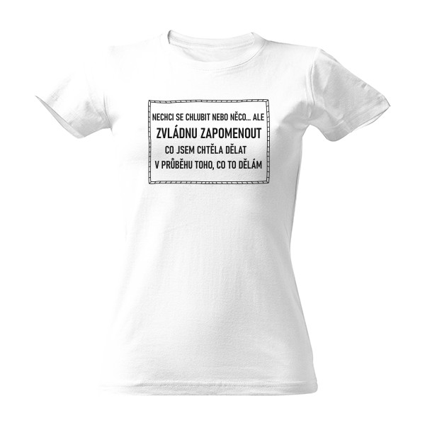 Tričko s potiskem Nechci se chlubit